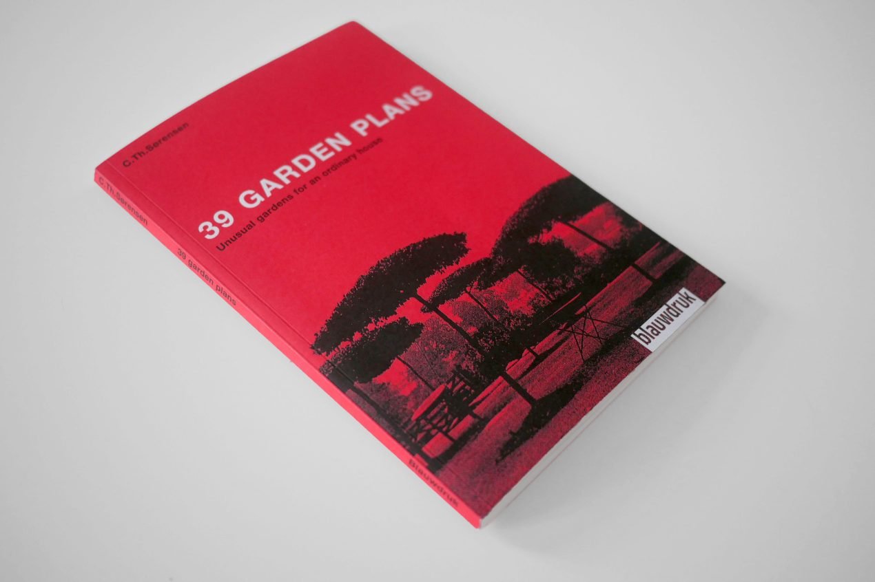 C. Th. Sørensen: 39 Unusual Gardens for an Ordinary House